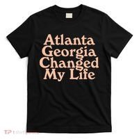 Atlanta Georgia Changed My Life T-Shirt thumb 0