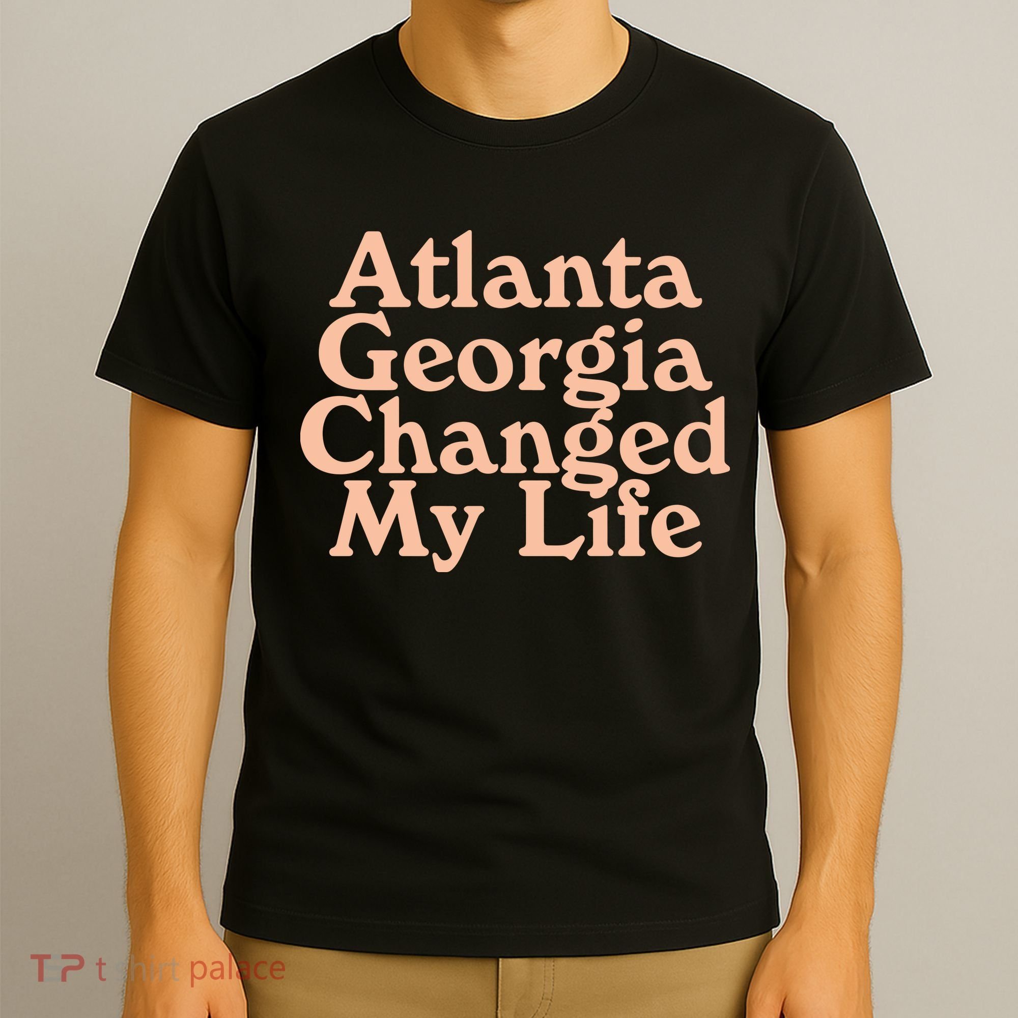 Atlanta Georgia Changed My Life T-Shirt