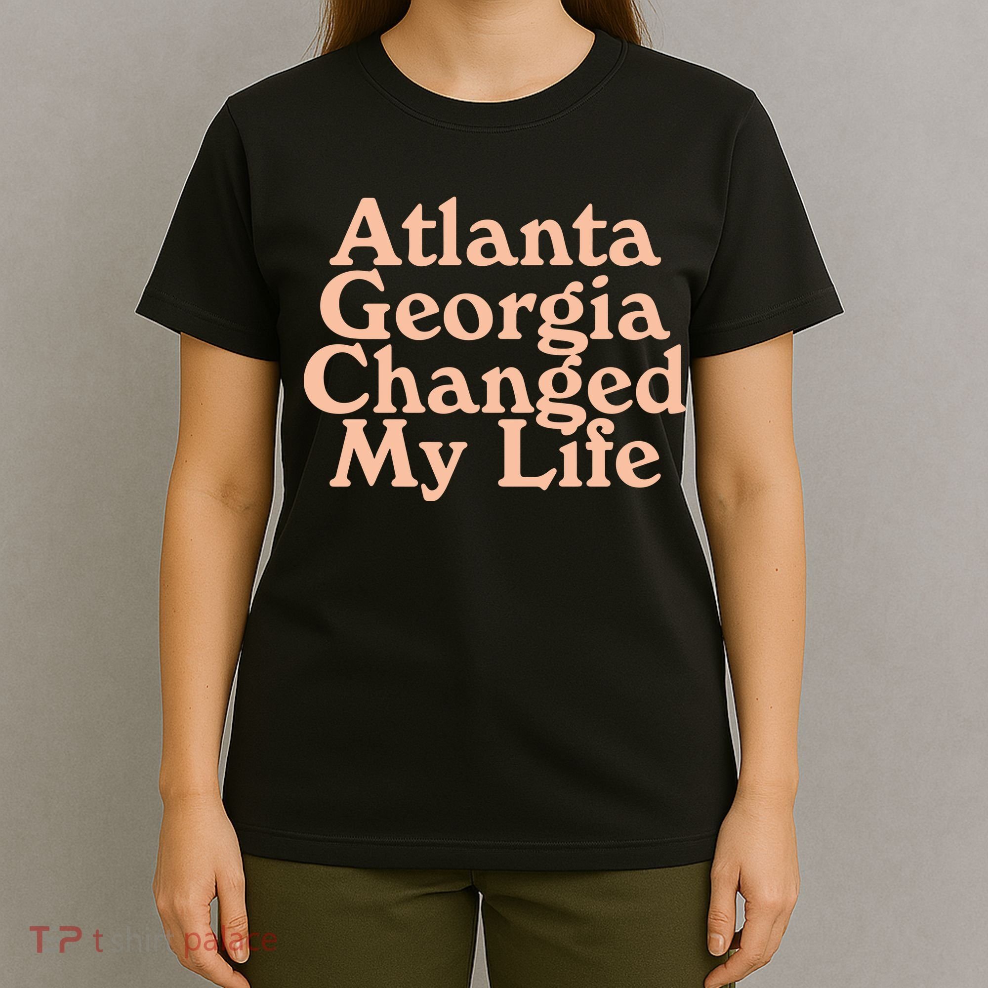 Atlanta Georgia Changed My Life T-Shirt