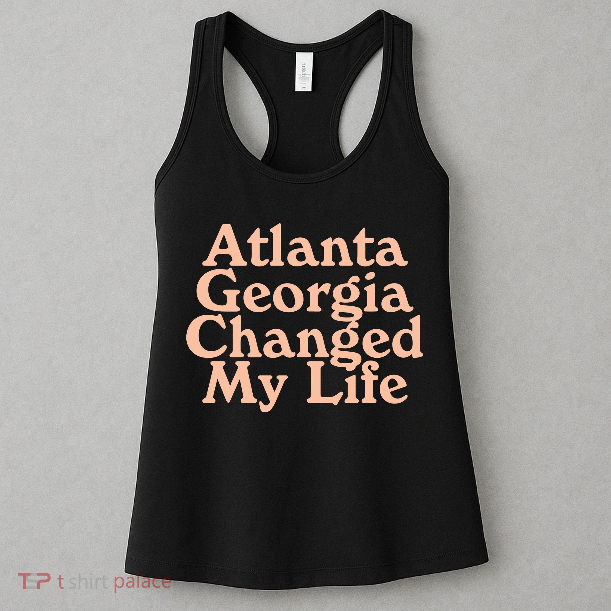 Atlanta Georgia Changed My Life Women's Tank Top