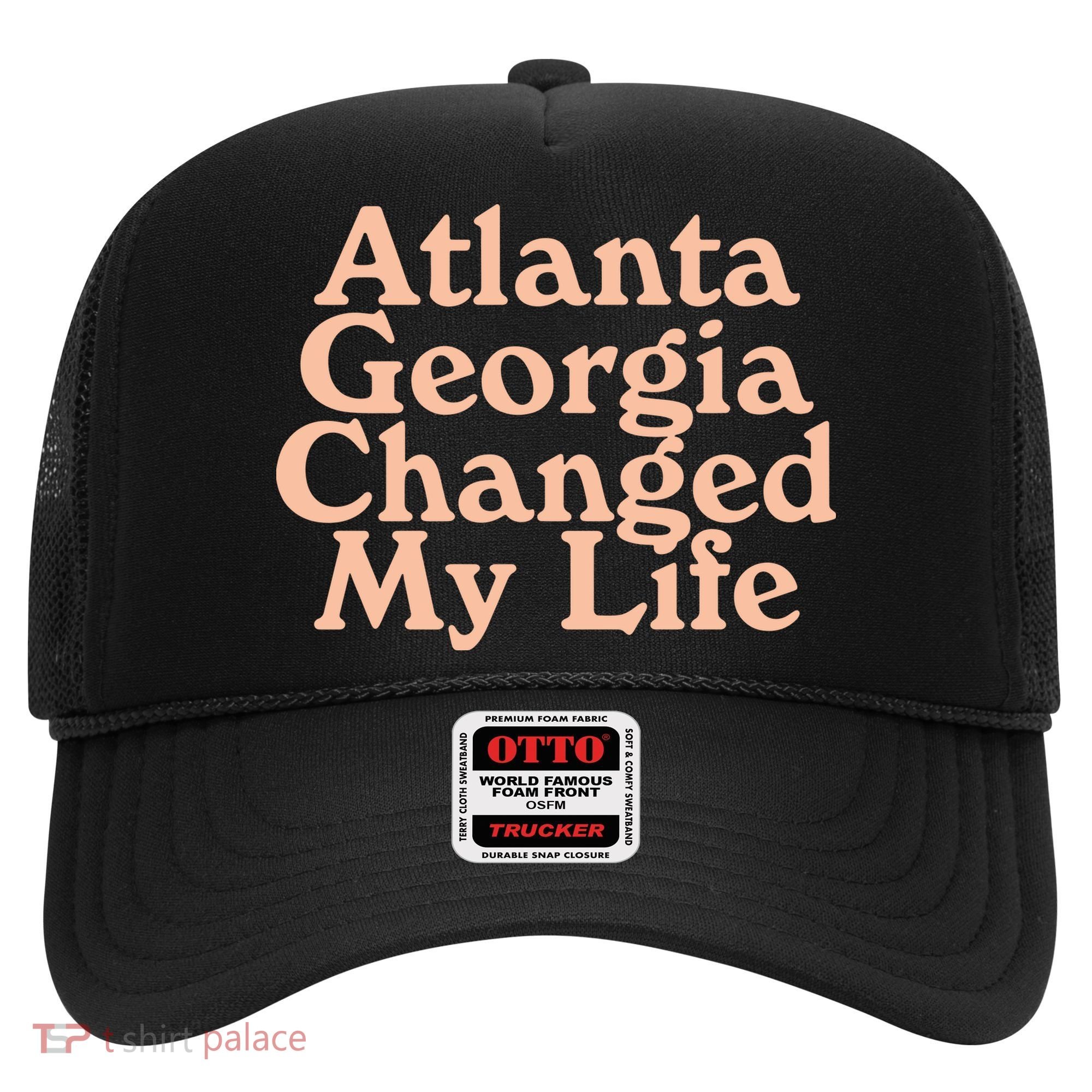 Atlanta Georgia Changed My Life Hat