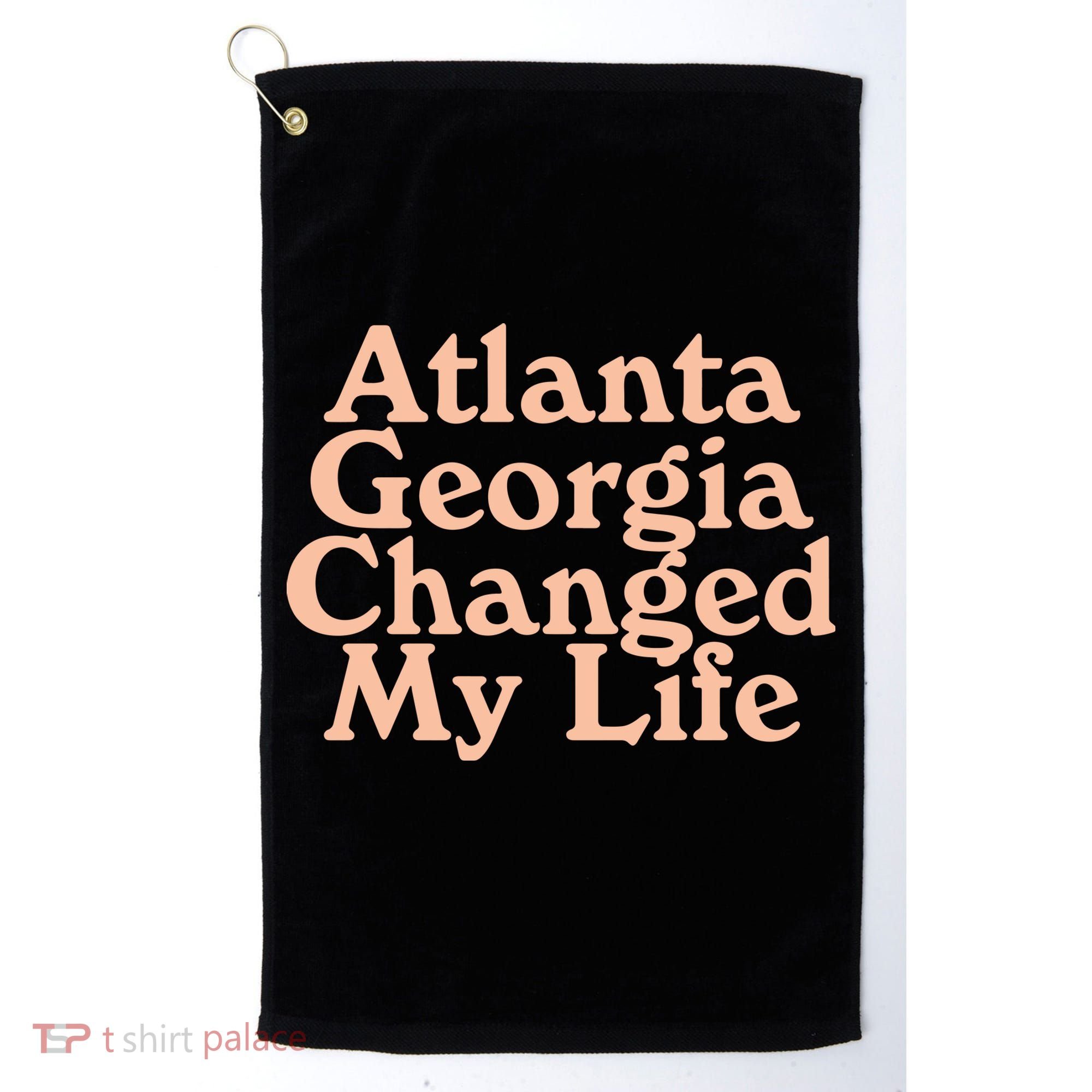 Atlanta Georgia Changed My Life Golf Towel