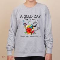 A Good Day Starts With Coffee And Hummingbird Women's Sweatshirt thumb 0