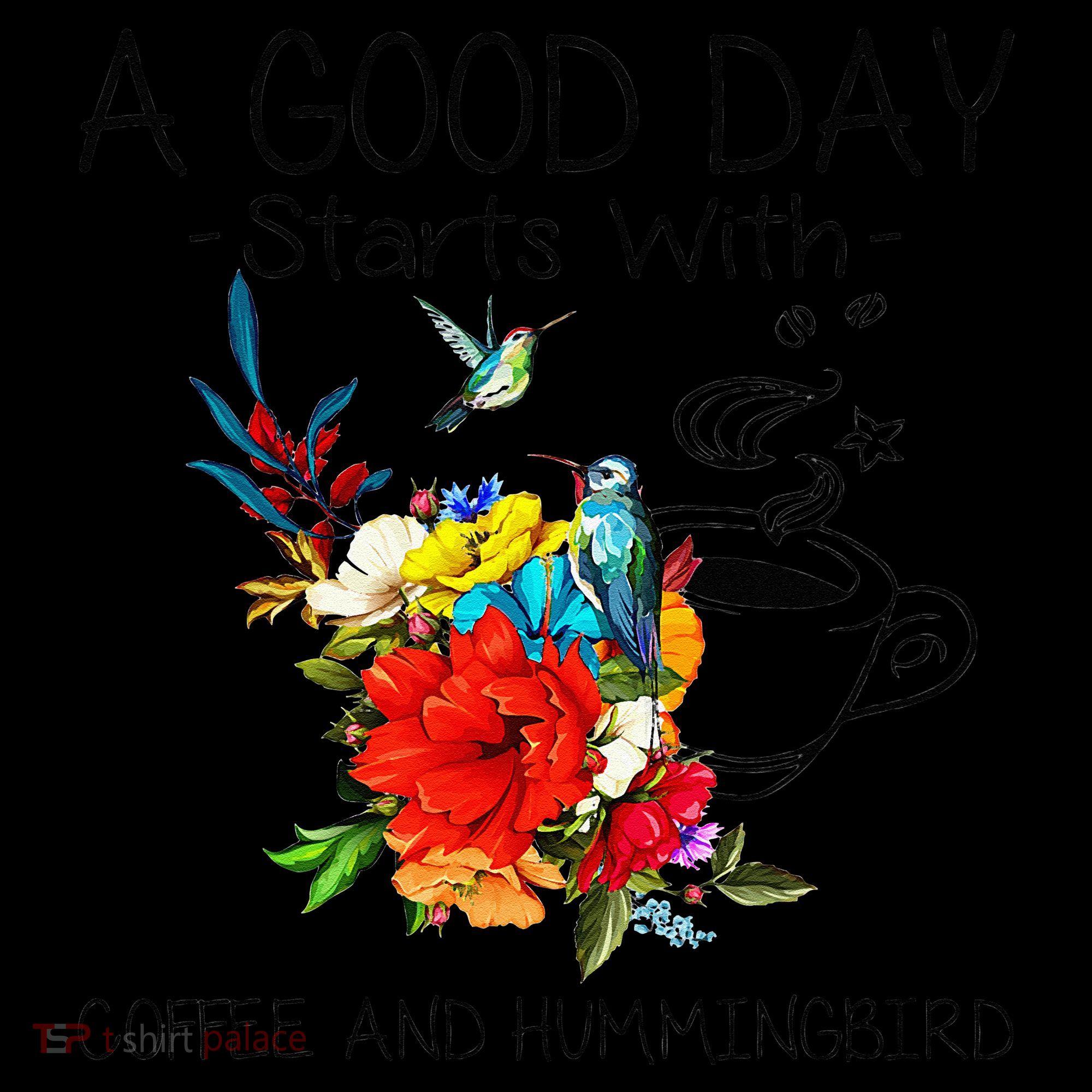 A Good Day Starts With Coffee And Hummingbird 16oz Travel Tumbler