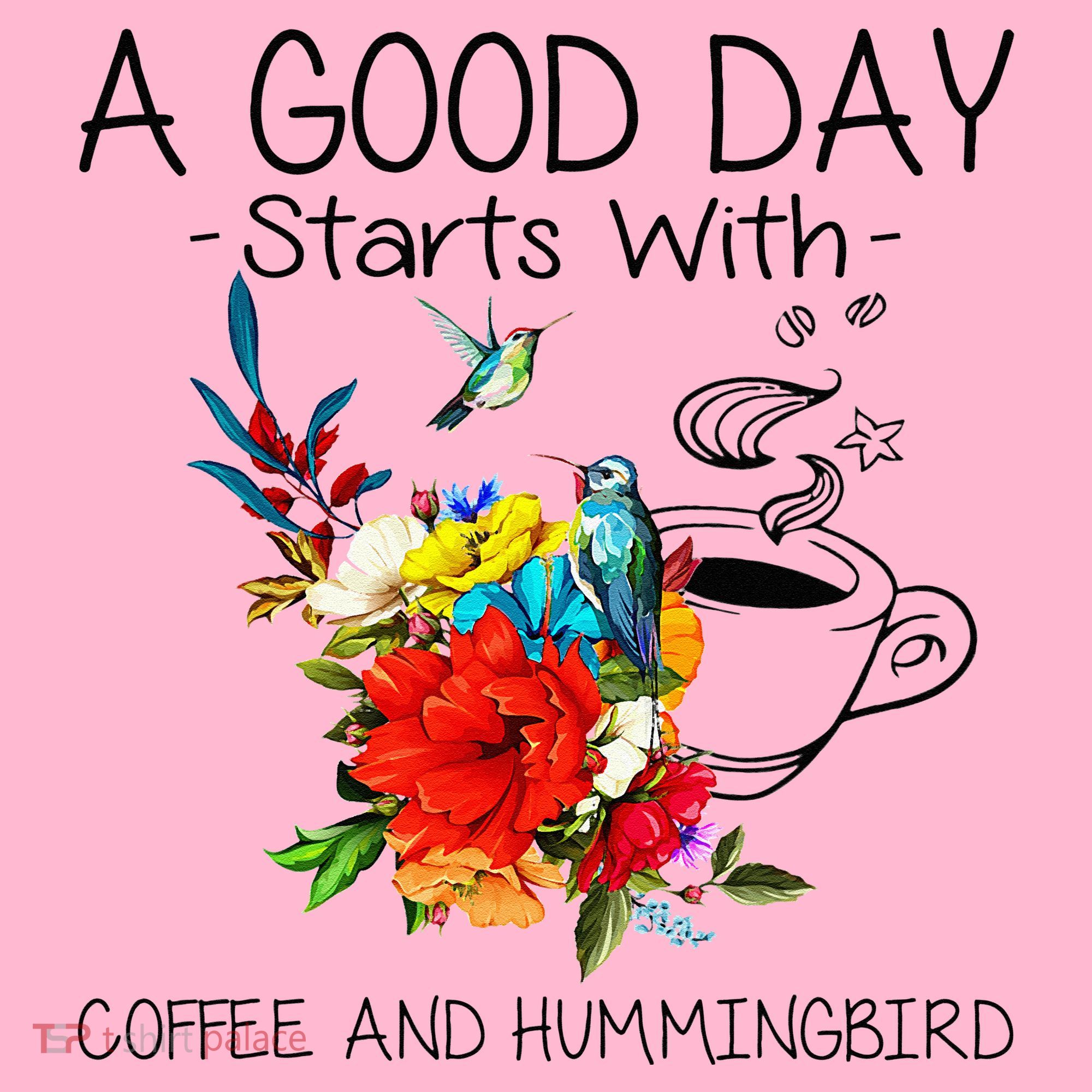 A Good Day Starts With Coffee And Hummingbird Coaster