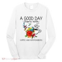 A Good Day Starts With Coffee And Hummingbird Long Sleeve Shirt thumb 0