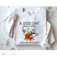 A Good Day Starts With Coffee And Hummingbird Sweatshirt thumb 2