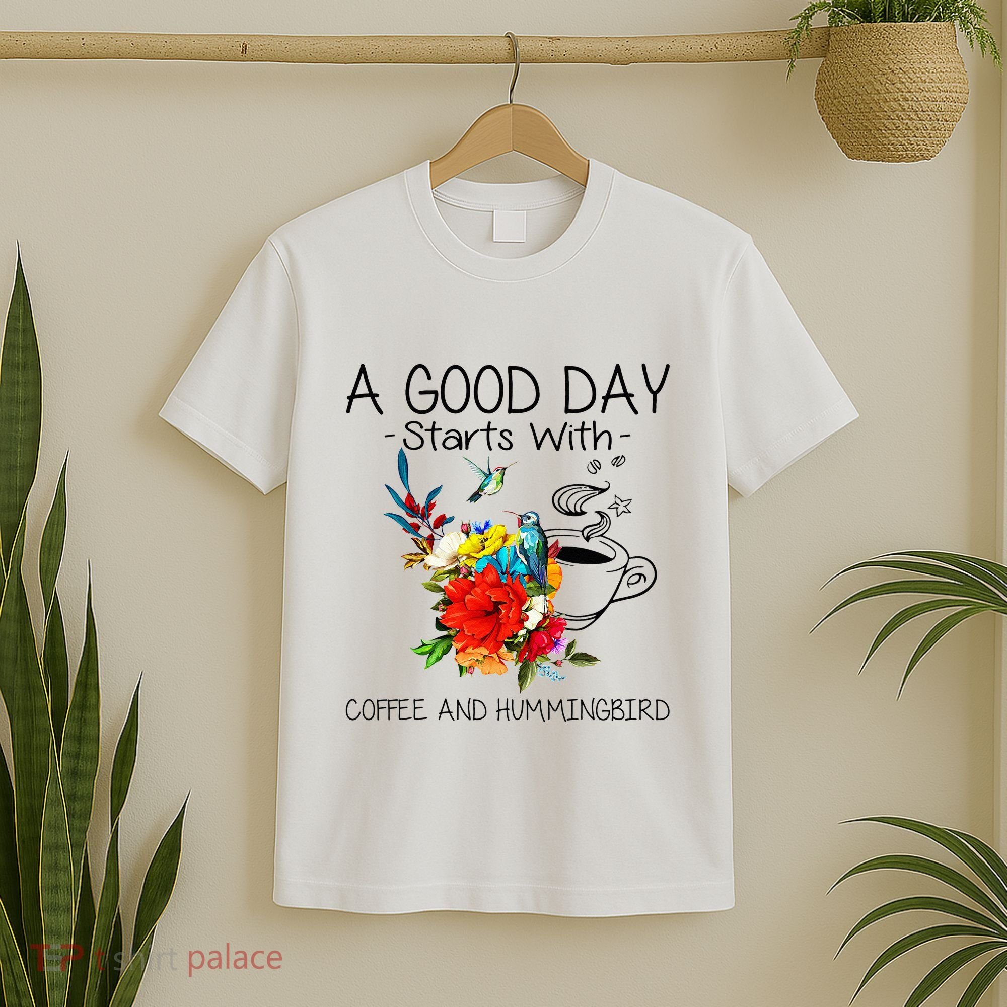 A Good Day Starts With Coffee And Hummingbird T-Shirt