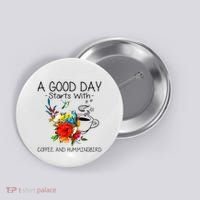 A Good Day Starts With Coffee And Hummingbird Button thumb 0