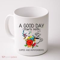 A Good Day Starts With Coffee And Hummingbird Coffee Mug thumb 0
