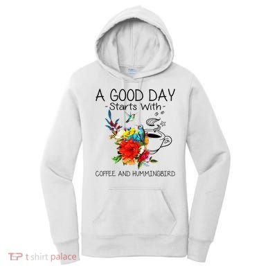 A Good Day Starts With Coffee And Hummingbird Women's Hoodie