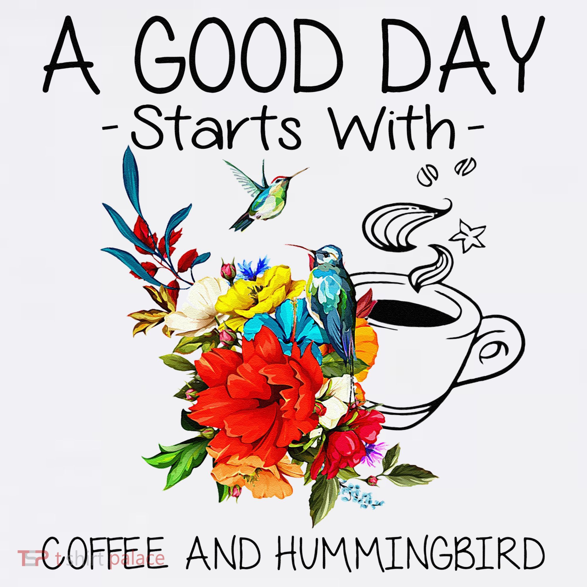 A Good Day Starts With Coffee And Hummingbird Women's Hoodie