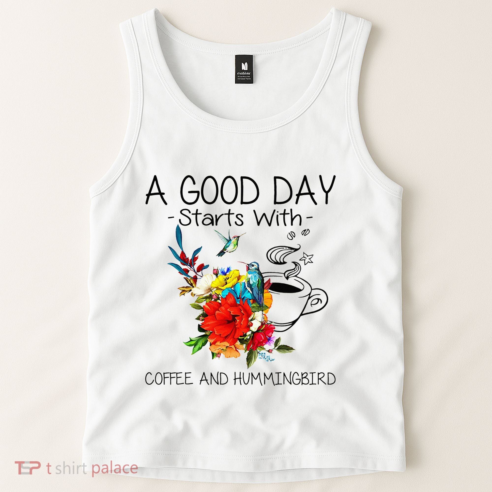 A Good Day Starts With Coffee And Hummingbird Tank Top