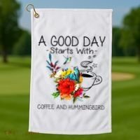 A Good Day Starts With Coffee And Hummingbird Golf Towel thumb 1