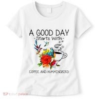 A Good Day Starts With Coffee And Hummingbird Women's T-Shirt thumb 0