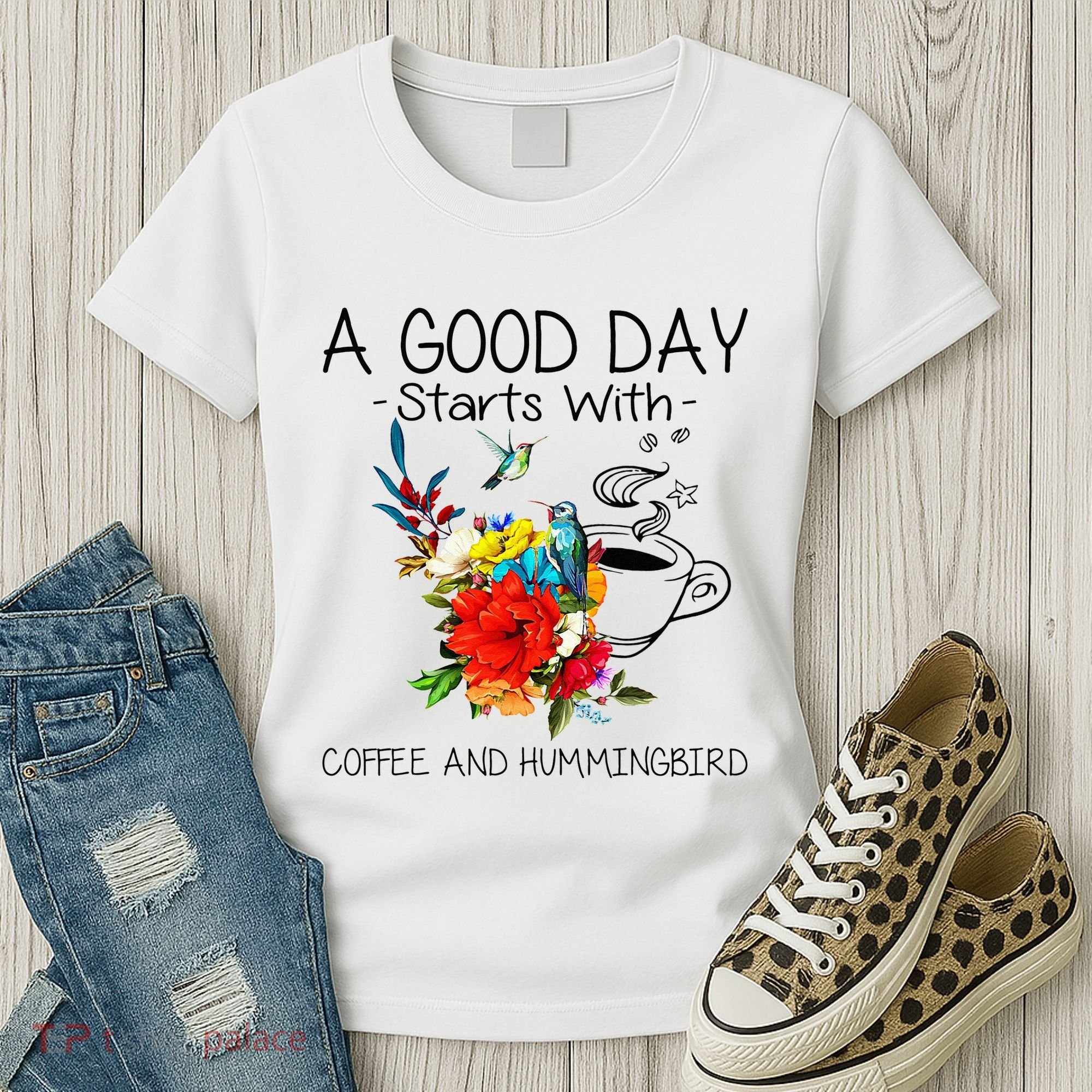 A Good Day Starts With Coffee And Hummingbird Women's T-Shirt