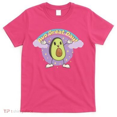Avo Great Day Avocado T-Shirt