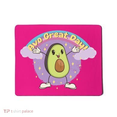 Avo Great Day Avocado Mousepad
