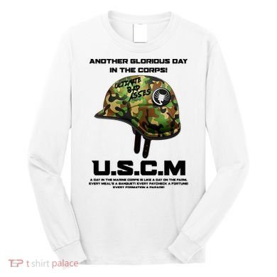 Another Glorious Day In The Corps USCM Ultimate Bad Asses Long Sleeve Shirt