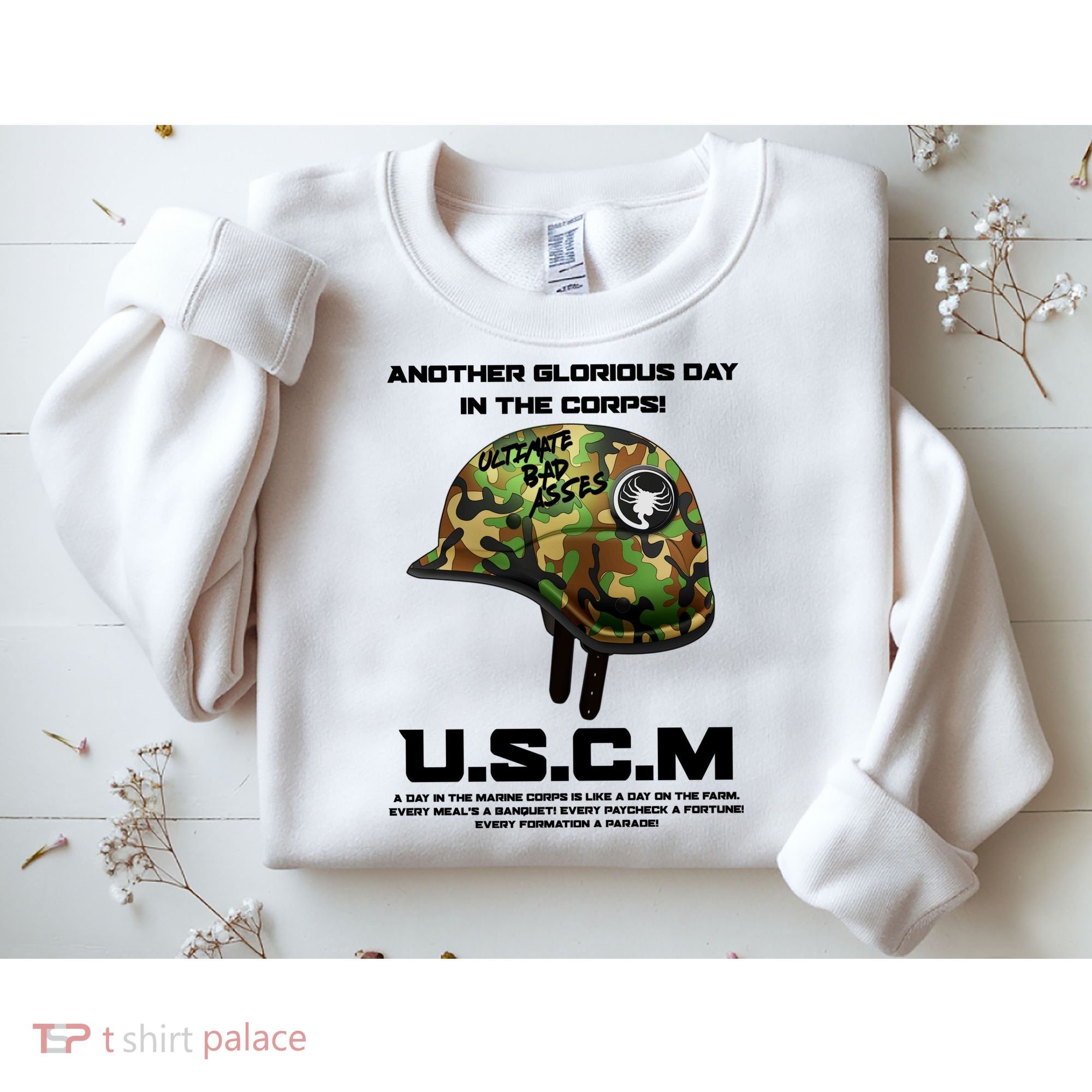 Another Glorious Day In The Corps USCM Ultimate Bad Asses Sweatshirt