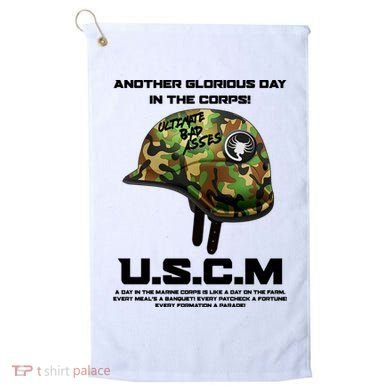 Another Glorious Day In The Corps USCM Ultimate Bad Asses Golf Towel