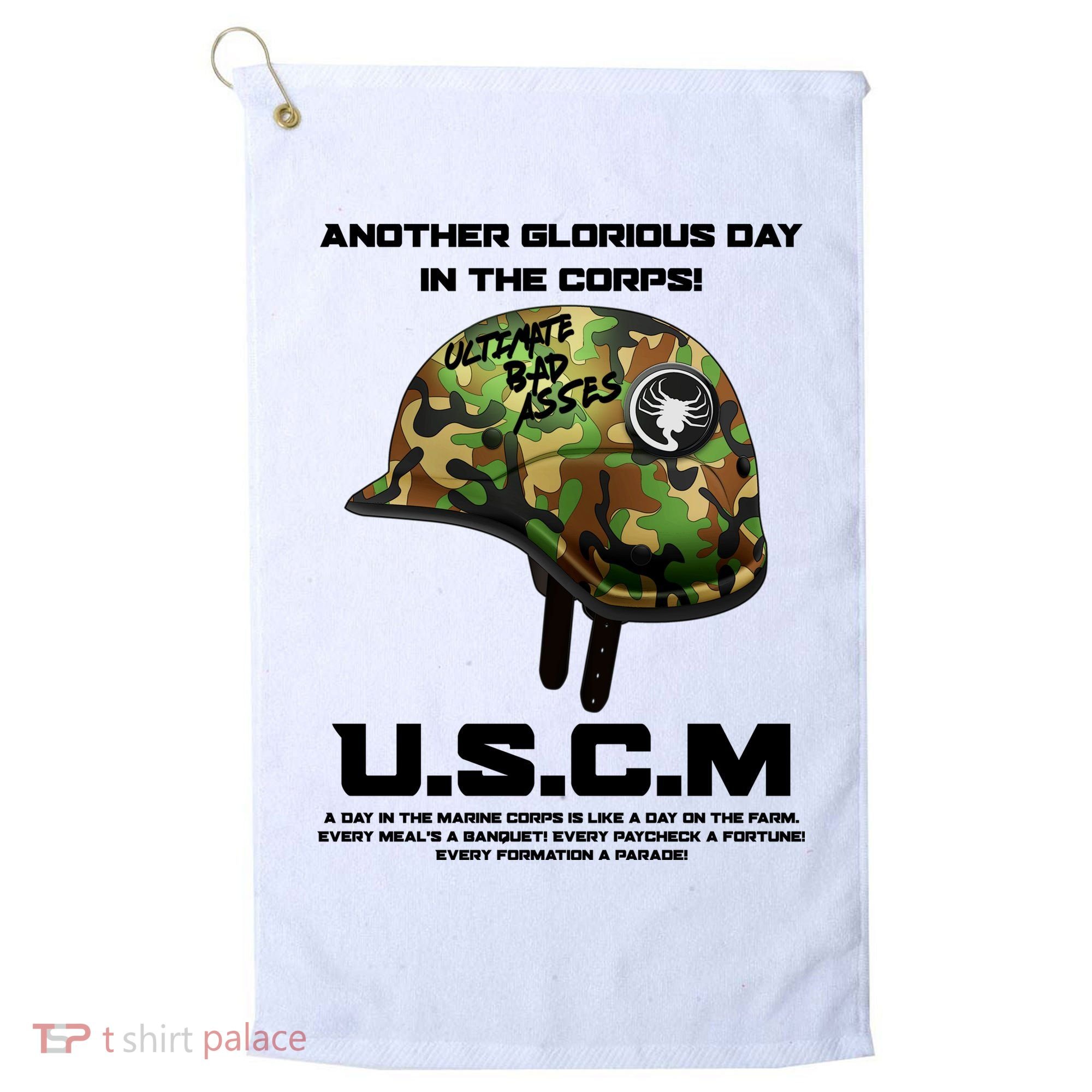 Another Glorious Day In The Corps USCM Ultimate Bad Asses Golf Towel