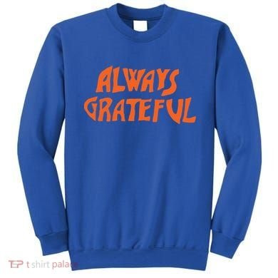 Always Grateful Dancing Hippie Vibes Gift Sweatshirt