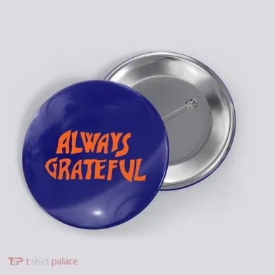 Always Grateful Dancing Hippie Vibes Gift Button