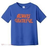 Always Grateful Dancing Hippie Vibes Gift Toddler T-Shirt thumb 0