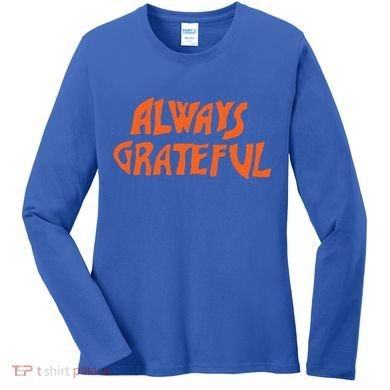 Always Grateful Dancing Hippie Vibes Gift Women's Long Sleeve Shirt