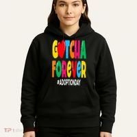 Adopt Gotcha Day Gotcha Forever Adoption Day Hoodie thumb 5