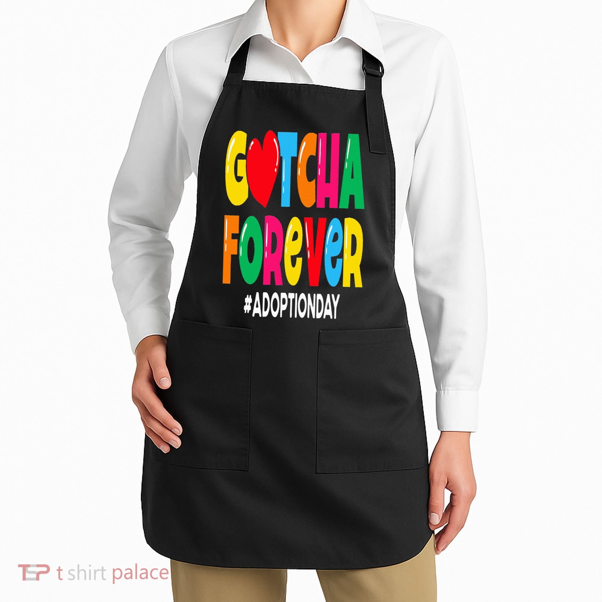 Adopt Gotcha Day Gotcha Forever Adoption Day Apron