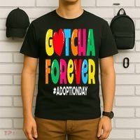 Adopt Gotcha Day Gotcha Forever Adoption Day T-Shirt thumb 6