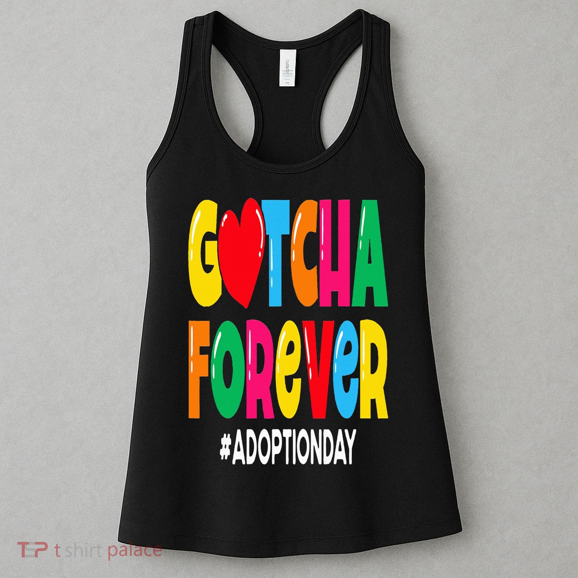 Adopt Gotcha Day Gotcha Forever Adoption Day Women's Tank Top