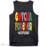 Adopt Gotcha Day Gotcha Forever Adoption Day Tank Top thumb 0
