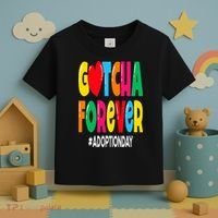 Adopt Gotcha Day Gotcha Forever Adoption Day Toddler T-Shirt thumb 3