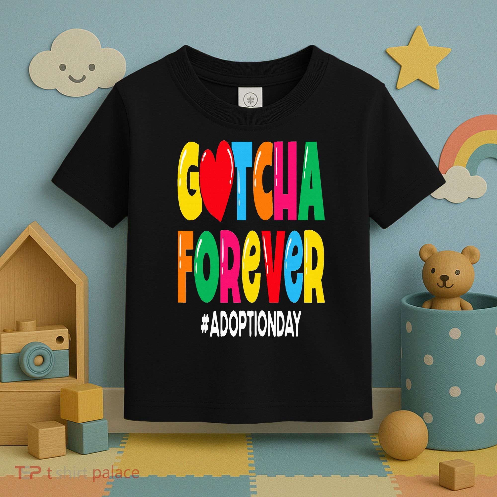 Adopt Gotcha Day Gotcha Forever Adoption Day Toddler T-Shirt