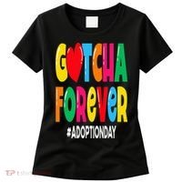 Adopt Gotcha Day Gotcha Forever Adoption Day Women's T-Shirt thumb 0