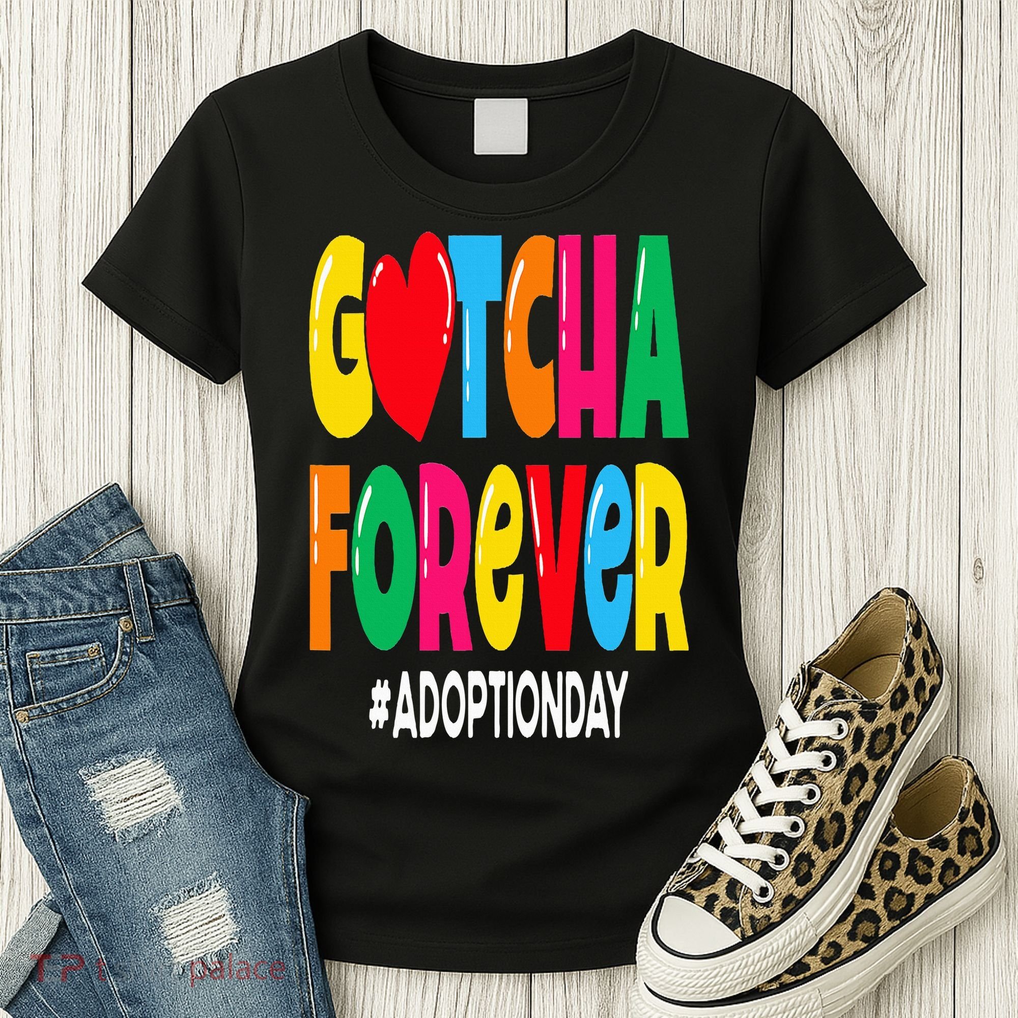 Adopt Gotcha Day Gotcha Forever Adoption Day Women's T-Shirt