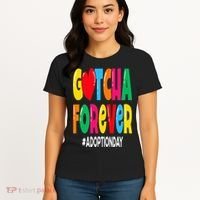 Adopt Gotcha Day Gotcha Forever Adoption Day Women's T-Shirt thumb 4