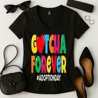 Adopt Gotcha Day Gotcha Forever Adoption Day Women's V-Neck T-Shirt thumb 2