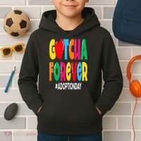 Adopt Gotcha Day Gotcha Forever Adoption Day Kids Hoodie thumb 2