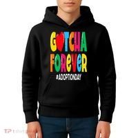 Adopt Gotcha Day Gotcha Forever Adoption Day Kids Hoodie thumb 4