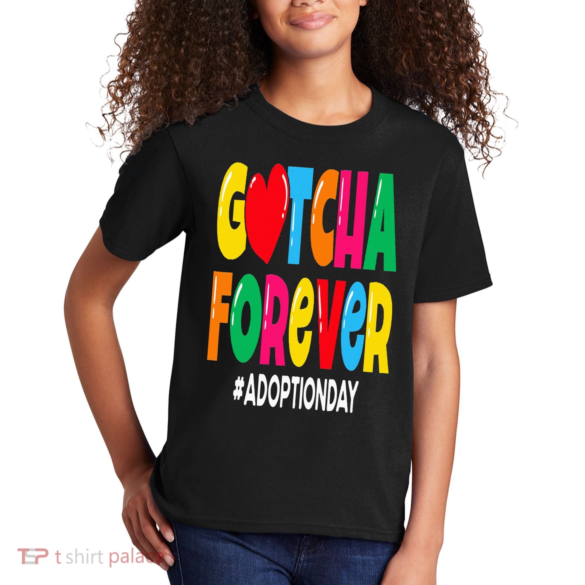 Adopt Gotcha Day Gotcha Forever Adoption Day Kids T-Shirt