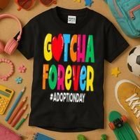 Adopt Gotcha Day Gotcha Forever Adoption Day Kids T-Shirt thumb 3