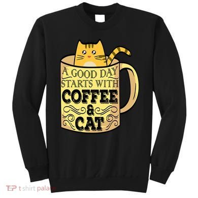 A Good Day Starts With Coffee And Cat Funny Sweatshirt
