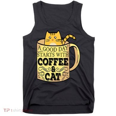 A Good Day Starts With Coffee And Cat Funny Tank Top