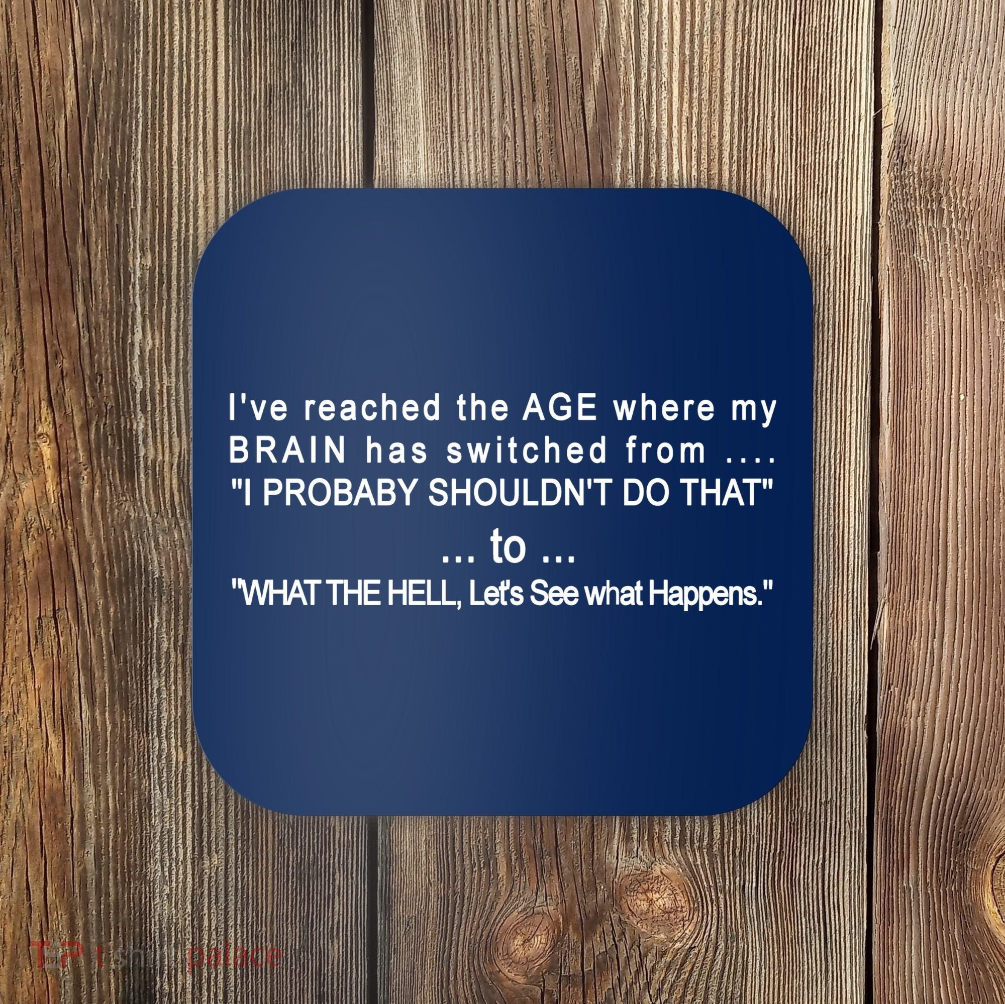 Aged Brain Funny Sarcastic Coaster
