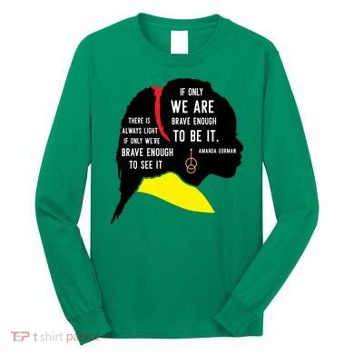 Amanda Gorman For Black History Month Gift Long Sleeve Shirt