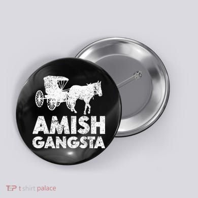 Amish Gangsta Horse And Buggy Funny Amish Gift Button